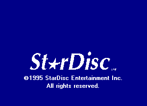 gtuHDiSCN

91995 StolDisc Entertainment Inc.
All lights tcselved.