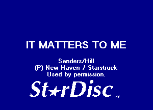 IT MATTERS TO ME

SandclslHill
(P) New Haven I Statsltuck
Used by permission.

SHrDisc...