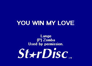 YOU WIN MY LOVE

Lange
(Pl Zomba
Used by permission.

SHrDisc...