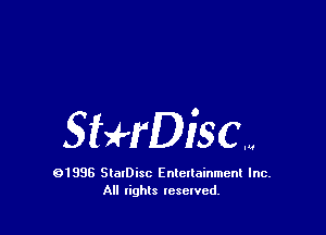 SHrDiSCW

91996 StolDisc Entertainment Inc.
All lights tcselved.