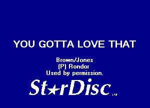 YOU GOTTA LOVE THAT

BlownlJones
(Pl Ronda!
Used by permission.

SHrDisc...