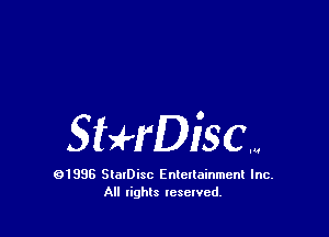 SHrDiscm

01998 SlarDisc Entertainment Inc.
All rights reserved