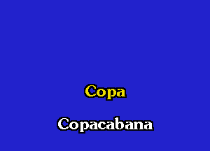 Copa

Copacabana