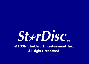 SHrDiscm

01995 SlalDisc Enlellainmcnl Inc.
All rights resewcd.