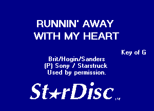 RUNNIN' AWAY
WITH MY HEART

Key of E
BritlHoginISandcls
(Pl Sony I Slalslluck
Used by pelmission.

StHDiscm