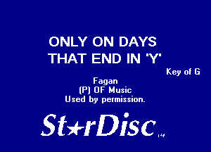 ONLY ON DAYS
THAT END IN 'Y'

Key of E
Fagan

(Pl 0F Music
Used by pelmission.

StHDiscm
