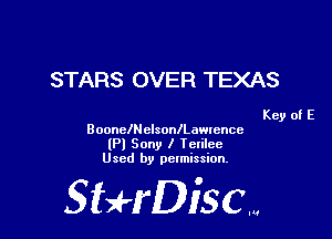 STARS OVER TEXAS

Key of E

BoonclNclsonlLamence
(Pl Sony I Ietilee
Used by permission.

SHrDisc...
