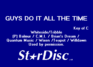 GUYS DO IT ALL THE TIME

Key of C
WhilesideITlibble
(Pl Balmut I C.M.I. I Brian's Dream I
Quantum Music I Wixen ITeapol I Willdawn
Used by permission.

giuH'DISCM