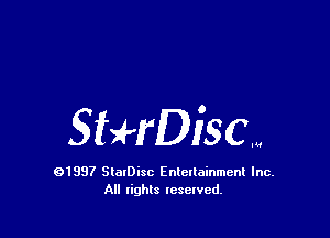 SEH'DIIOSCN

01997 SlalDisc Enlellainmcnl Inc.
All rights resewcd.