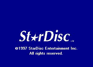 SHrDiSCN

01997 SlalDisc Enlellainmcnl Inc.
All rights resewcd.