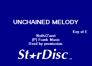 UNCHAINED MELODY

Key of E
HolhlZarel

(Pl Flank Music
Used by pclmission.

SBH'DiSCM