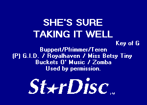 SHE'S SURE
TAKING IT WELL

Key of G
BuppeltIPhimmellT ctcn

(Pl G.I.D. I Hoyalhaven I Miss Betsy Tiny
Buckets 0' Music I Zomba
Used by permission,

Sti'fDiSCm