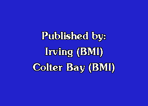 Published by
Irving (BMI)

Colter Bay (BMI)