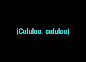 (Cululoo. cululoo)