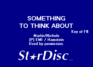 SOMETHING
TO THINK ABOUT

Key of F

MarlinlNichols
(Pl EMI I Hamslcin
Used by permission,

StHDisc.