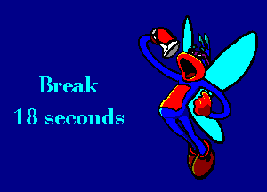 M
Break x
o
18 seconds xx
kg,