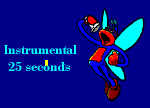 Instrumental

25 secgnds