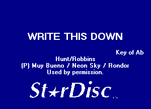 WRITE THIS DOWN

Key of Ab

Hunthobbins
(Pl Huy Bucno I Hcon Sky I Bondox
Used by permission.

SHrDiscr,