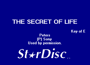THE SECRET OF LIFE

Key of E
Pclcls

(Pl Sony
Used by permission.

SHrDiscr,