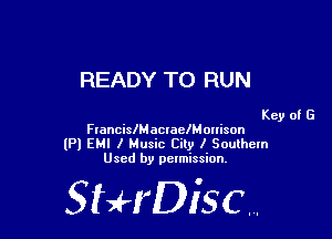READY TO RUN

Key of G

FtancislMacwelMonison
(Pl EH! I Music City I Southern
Used by permission.

SHrDiscr,