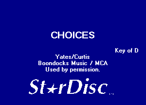 CHOICES

Yateleunis
Boondocks Music I MCA

Used by pelmission.

518140130.