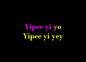 Y ip
ee )
7i
YO

Y ip
e
8
Vi y
e
Y