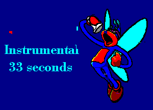 Instrumental

33 seconds