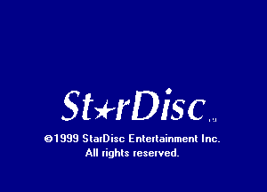 StHDisc....

01999 SlalDisc Enlellainmcnl Inc.
All rights lesewcd.
