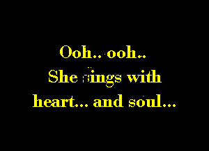 0011.. ooh..

She rings with

heart... and so'ul...