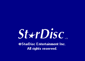 StHDisc....

OSlalDisc Enlellainmcnl Inc.
All rights lesewcd.