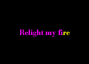 Relight my Ere