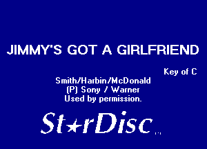 JIMMY'S GOT A GIRLFRIEND

Key of C
SmilhlllmbiancDonald
(Pl Sony I Wamet
Used by pclmission.

Sthisc.