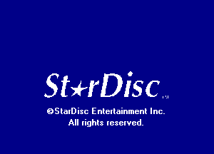 StHDiSC....

OSlalDisc Enlellainmcnl Inc.
All rights lesewcd.