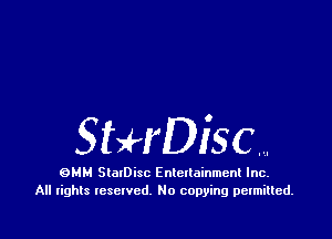 StHDisc...

QMM SlalDisc Entetlainment Inc.
All tights Iescwcd. No copying permitted.