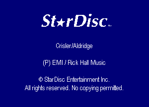 SHrDisc...

CnsleUAldridge

(P)EMIIRackHa!Music

0 Serusc Entertainment Inc,
All rights reserved No copying permifhed.
