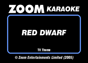 26296291353 KARAOKE

REED) DWARF

WTtm
OMWWMJ