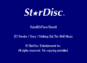 SHrDisc...

RDbURIDI PlerofShenill

(PlRomiOtlSonyHMmgBmmewmmc

(9 StarDIsc Entertaxnment Inc.
NI rights reserved No copying pennithed.