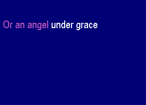 under grace