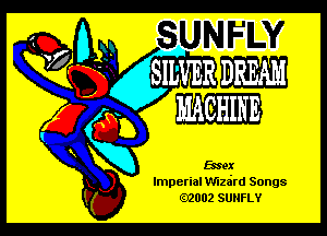 Essex
Imperial Mziird Songs
QOOZ SUNFLY