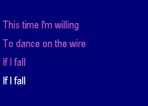 If I fall