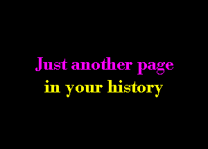 Just another page

in your history