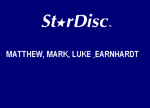 Sterisc...

MATTHEW, MARK, LUKE -EARNHARDT