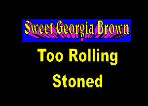 Stoned