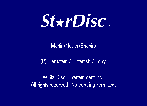 Sthisc...

MartinJNesledShaplro

(P) Hamstein 1' Glitemsh I Sony

StarDisc Entertainmem Inc
All nghta reserved No ccpymg permitted