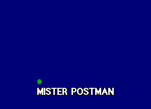 MISTER POSTMAN