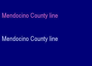 Mendocino County line