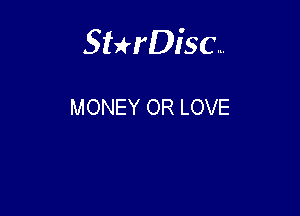Sthisc...

MONEY OR LOVE