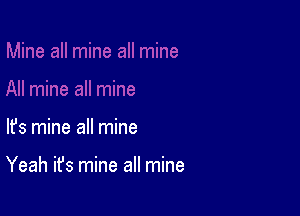 lfs mine all mine

Yeah it's mine all mine
