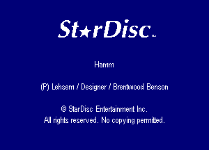 Sterisc...

Hamm

(P) Lehaem I Dem, f Bmtmod Benson

8) StarD-ac Entertamment Inc
All nghbz reserved No copying permithed,