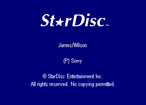 Sterisc...

Jamesftflfulaon

(Pl Sam

8) StarD-ac Entertamment Inc
All nghbz reserved No copying permithed,